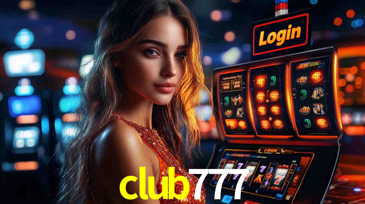 Sinta a adrenalina dos jogos de cassino com club777